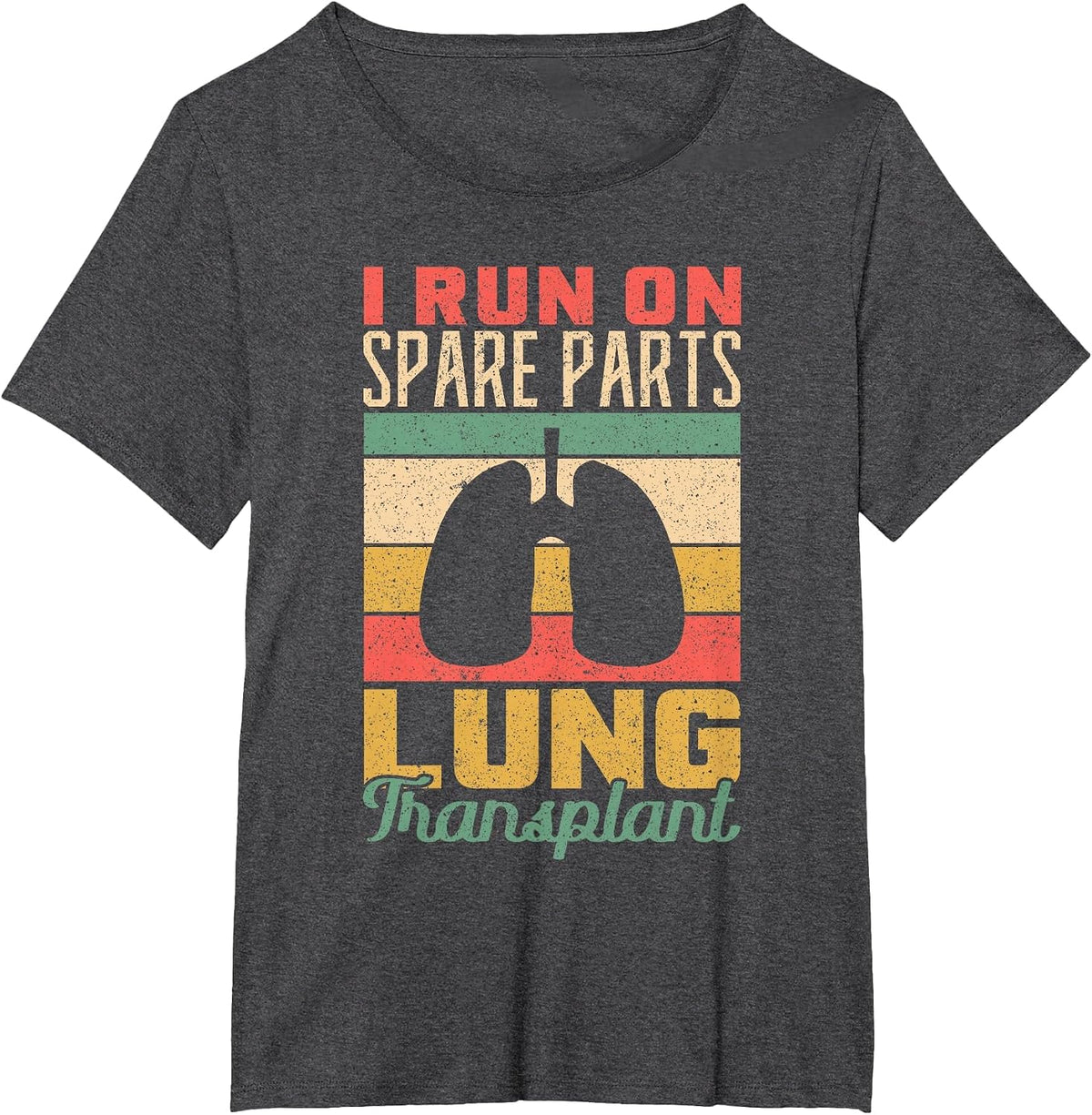 I Run on Spare Parts Lung Transplant Lung Transplantation T-Shirt - Dark Heather Grey