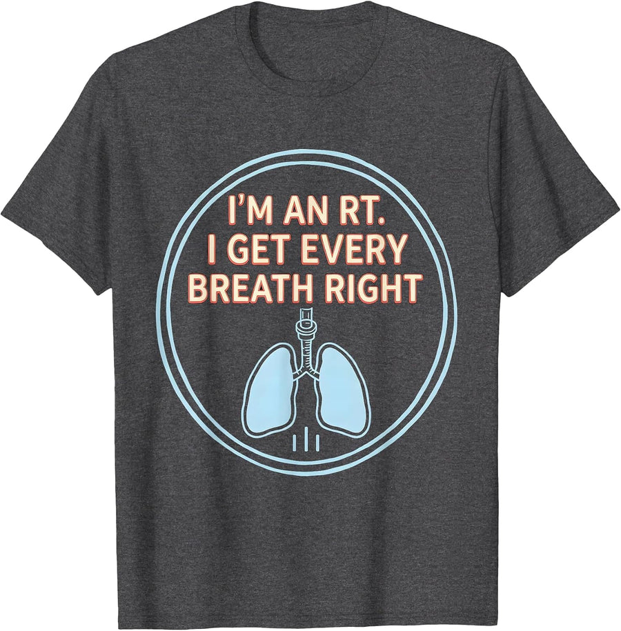 Men's I'm an RT. I Get Every Breath Right Respiratory Therapist T-Shirt - Dark Heather Grey