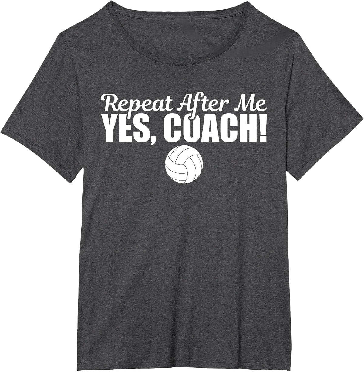 Repeat After Me Yes Coach Funny Sports Volleyball T-Shirt - Dark Heather Grey