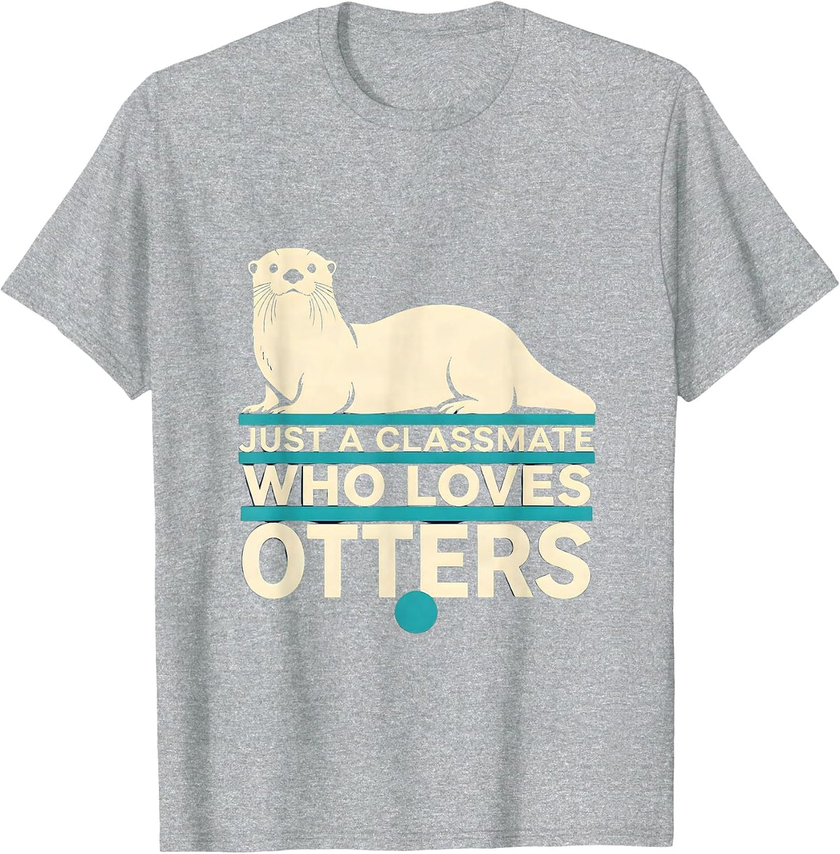 Men's Just A Classmate Who Loves Otters Funny Otter Lover Gifts T-Shirt - Heather Grey