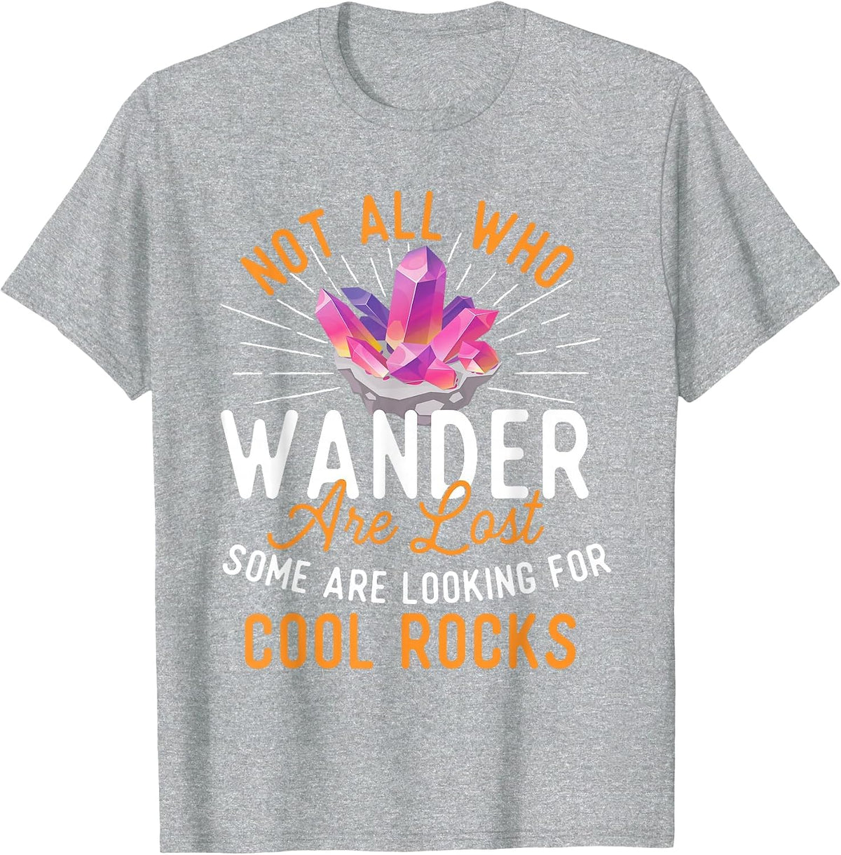 Some are Looking for Cool Rocks - Rock Collector T-Shirt - Heather Grey