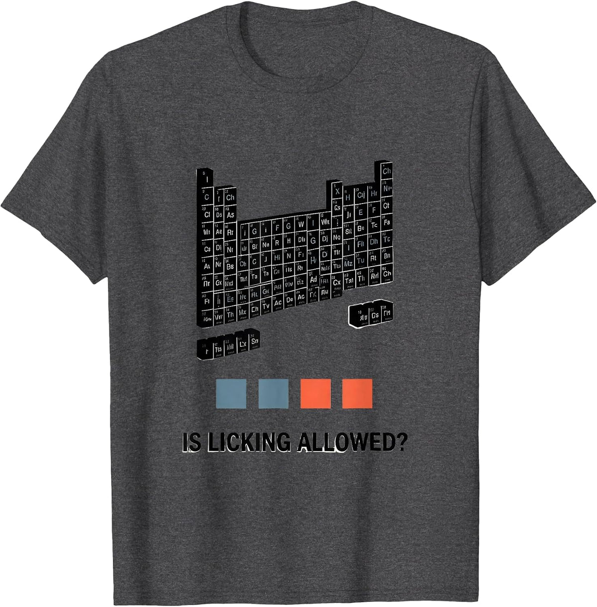 Men's Is Licking Allowed Funny Periodic Table Chemistry Teacher T-Shirt - Dark Heather Grey
