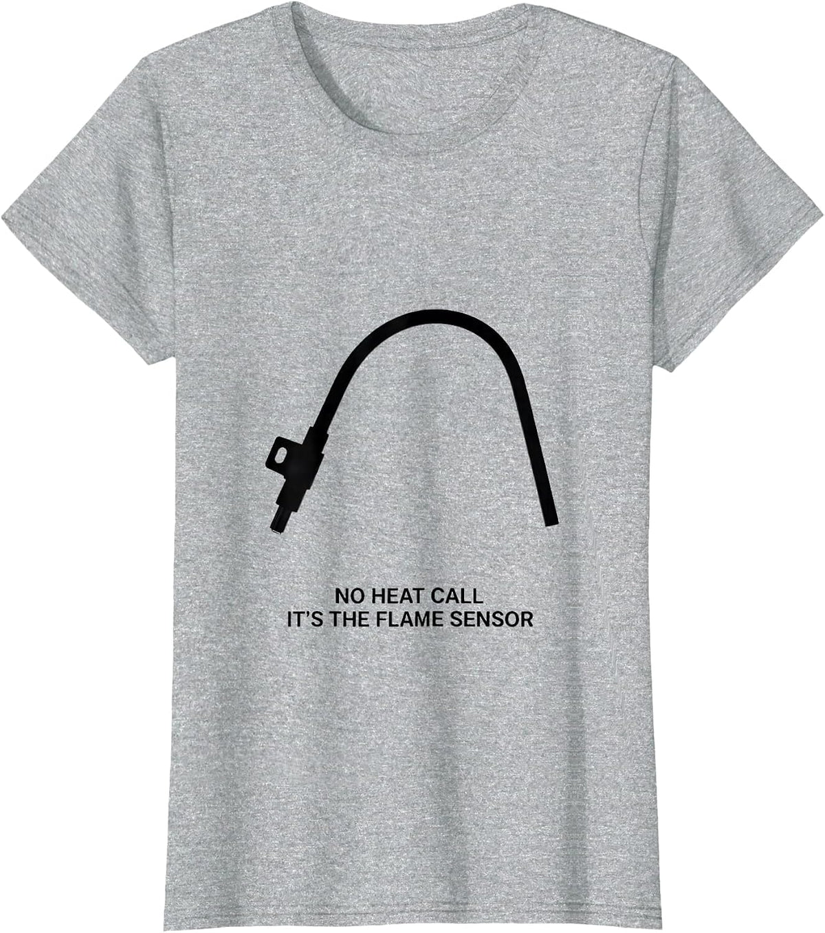 No Heat Call It's The Flame Sensor Funny HVAC Technician T-Shirt - Heather Grey