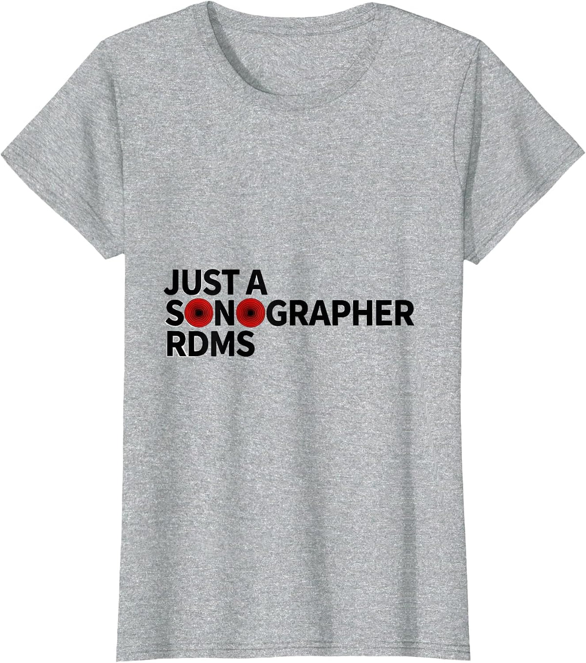 Just A Sonographer, RDMS Funny Ultrasound Tech Pun Humor T-Shirt - Heather Grey