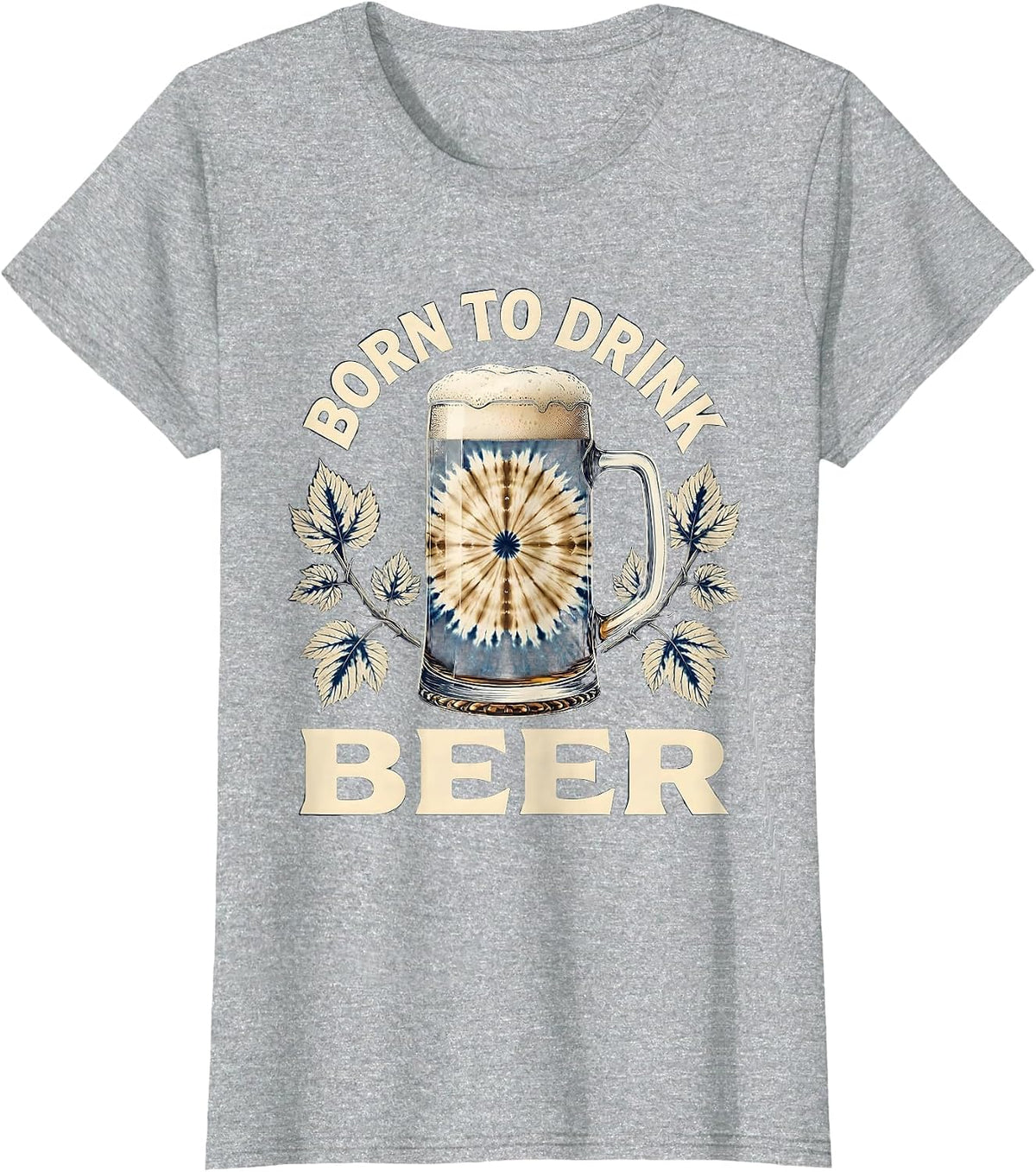 Born to Drink Beer Funny Craft Beer Design T-Shirt - Heather Grey