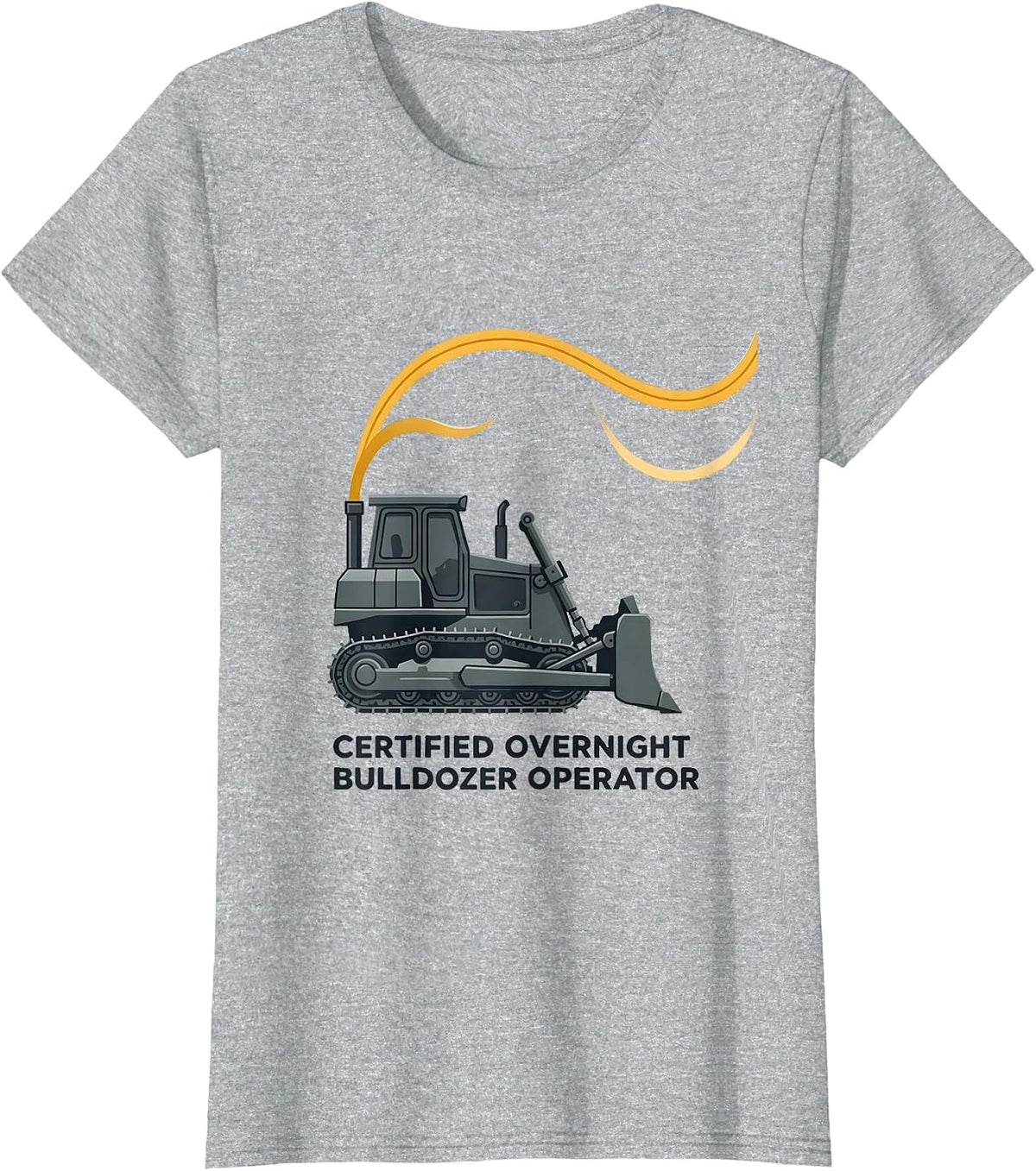 Certified Overnight Bulldozer Operator Funny Vehicle T-Shirt - Heather Grey