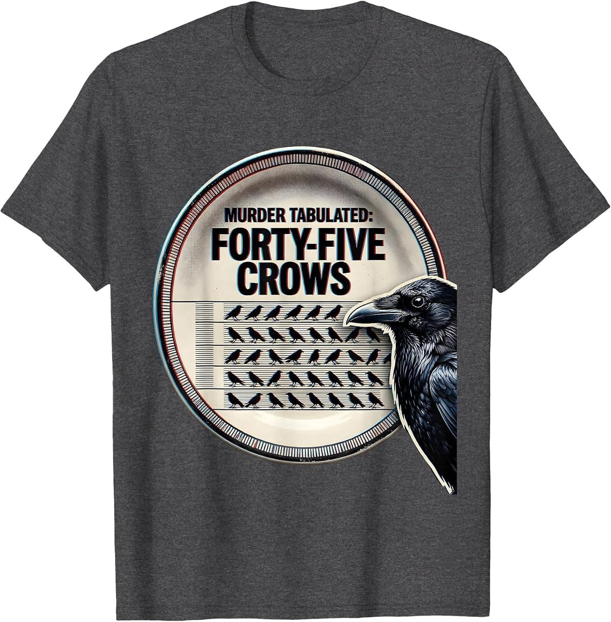Men's Murder Tabulated: Forty-Five Crows Dark Humor Gothic Bird T-Shirt - Dark Heather Grey