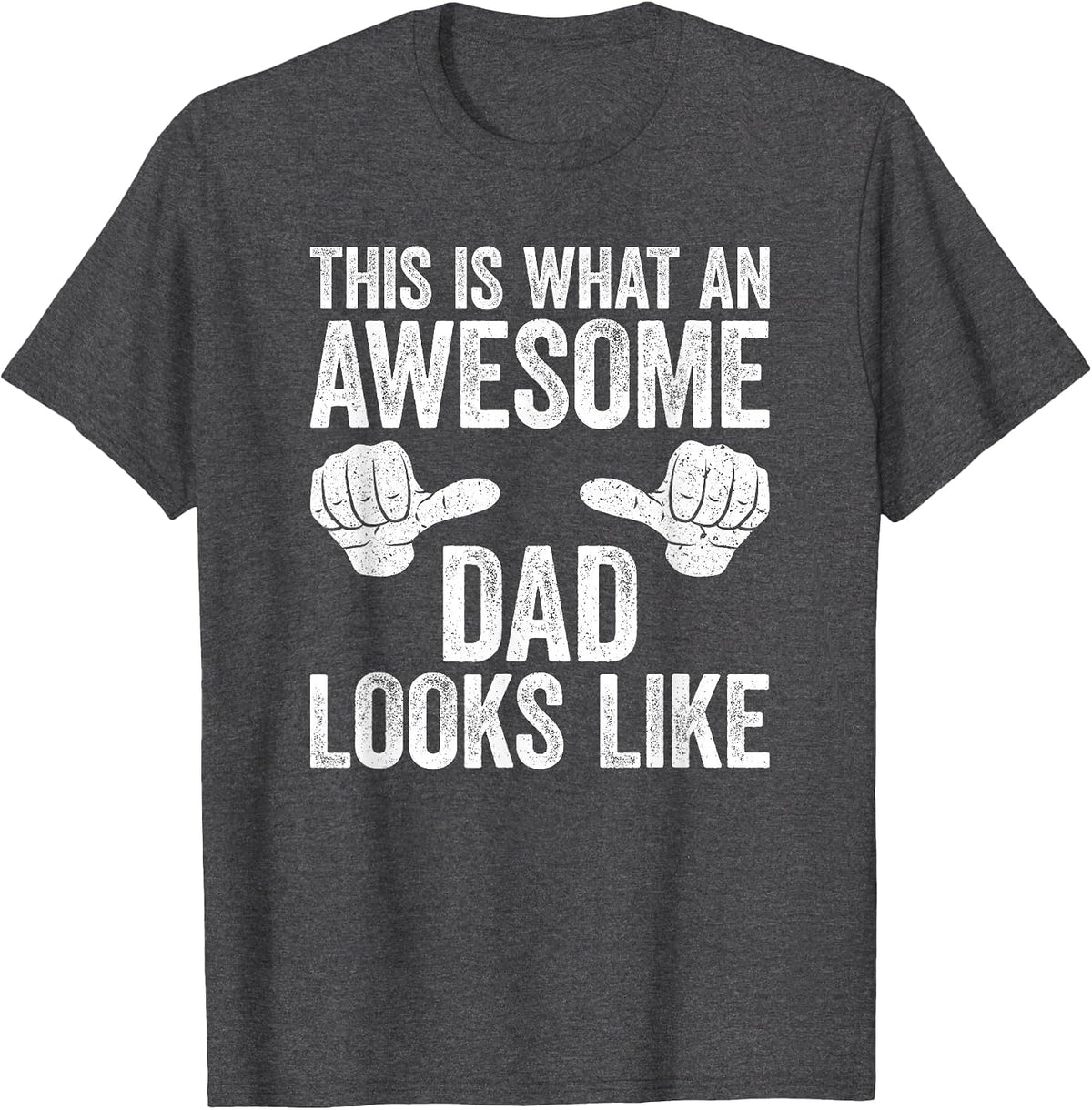 This is What an Awesome Dad Looks Like Shirt Men Fathers Day T-Shirt - Dark Heather Grey