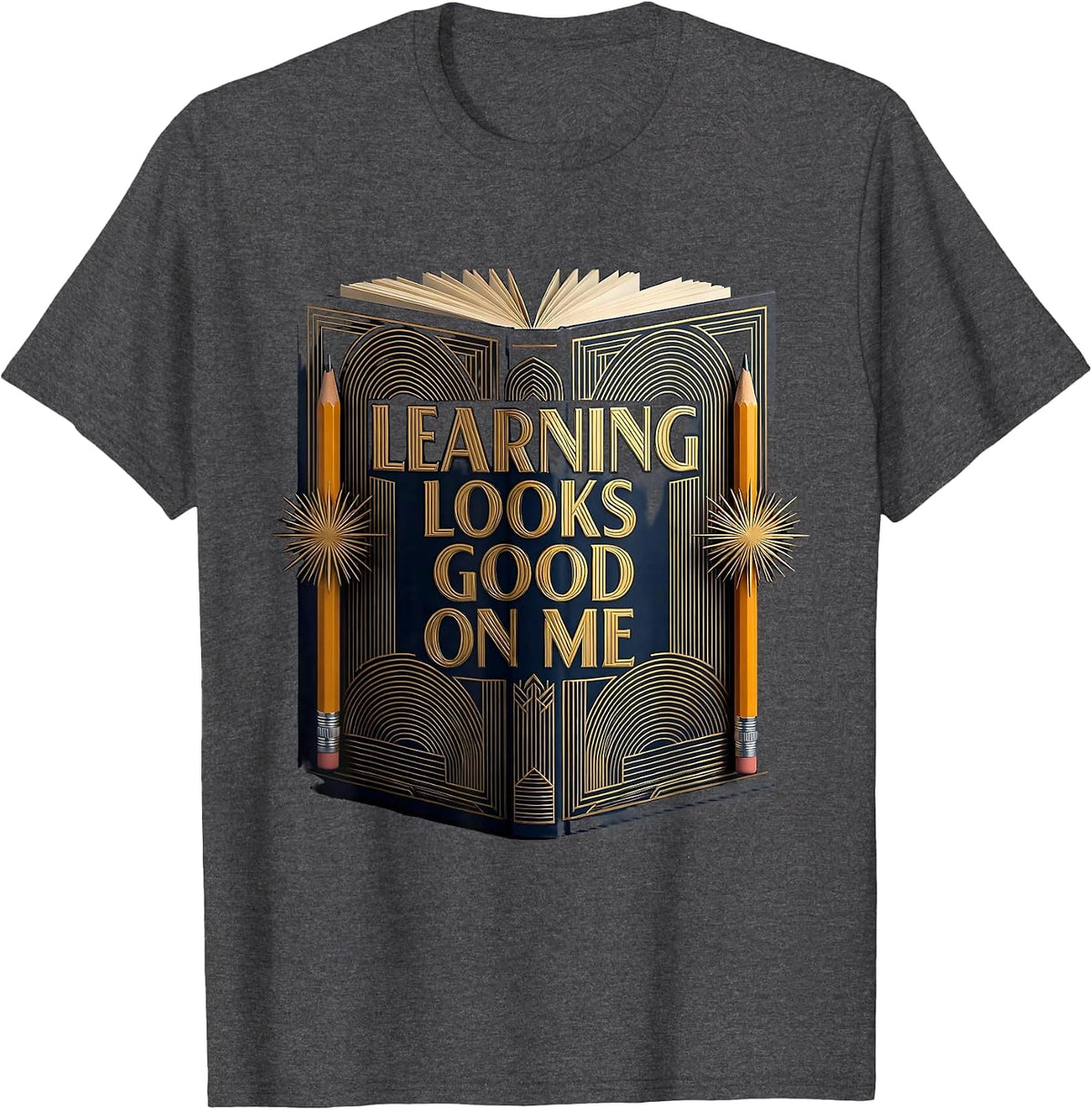 Learning Looks Good On Me Back to School Design T-Shirt - Dark Heather Grey