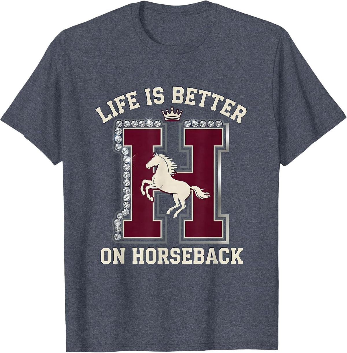 Life Is Better On Horseback Horse Riding Design T-Shirt - Heather Blue