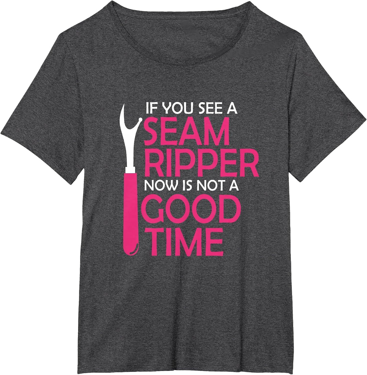 If You See A Seam Ripper Funny Sewing Quilting T-Shirt - Dark Heather Grey
