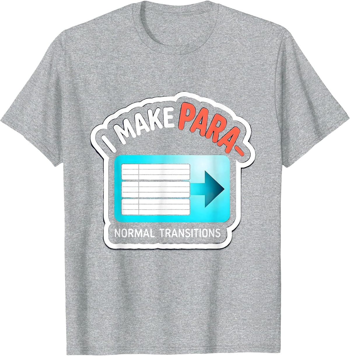 Men's I Make Para-Normal Transitions Funny Paraprofessional SPED T-Shirt - Heather Grey
