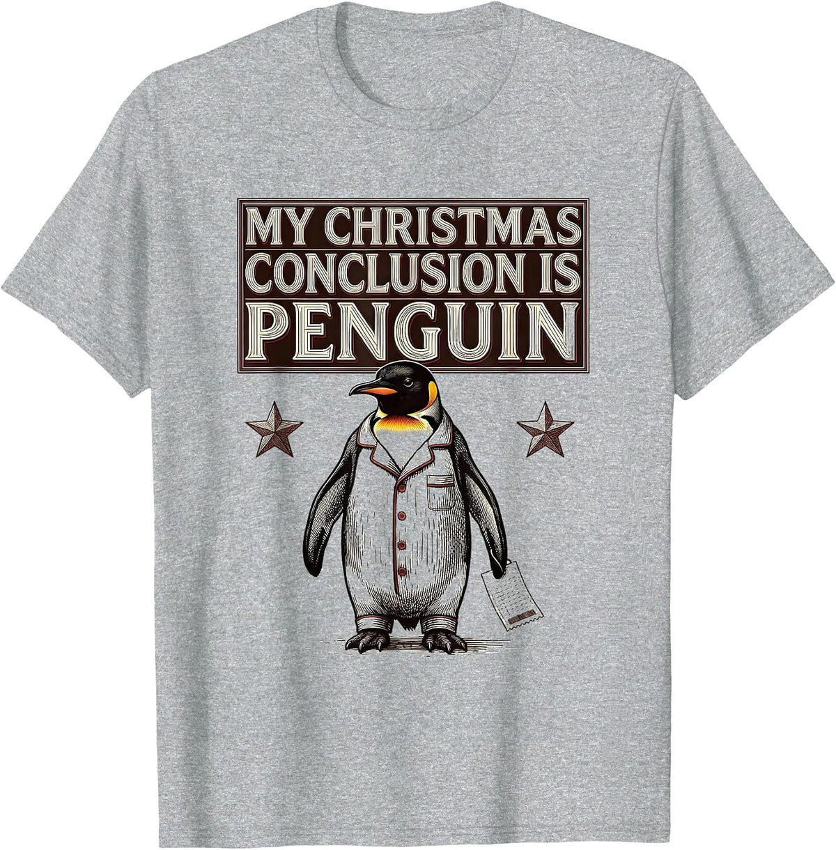 Men's My Christmas Conclusion Is Penguin Funny Penguin Lover Ugly T-Shirt - Heather Grey
