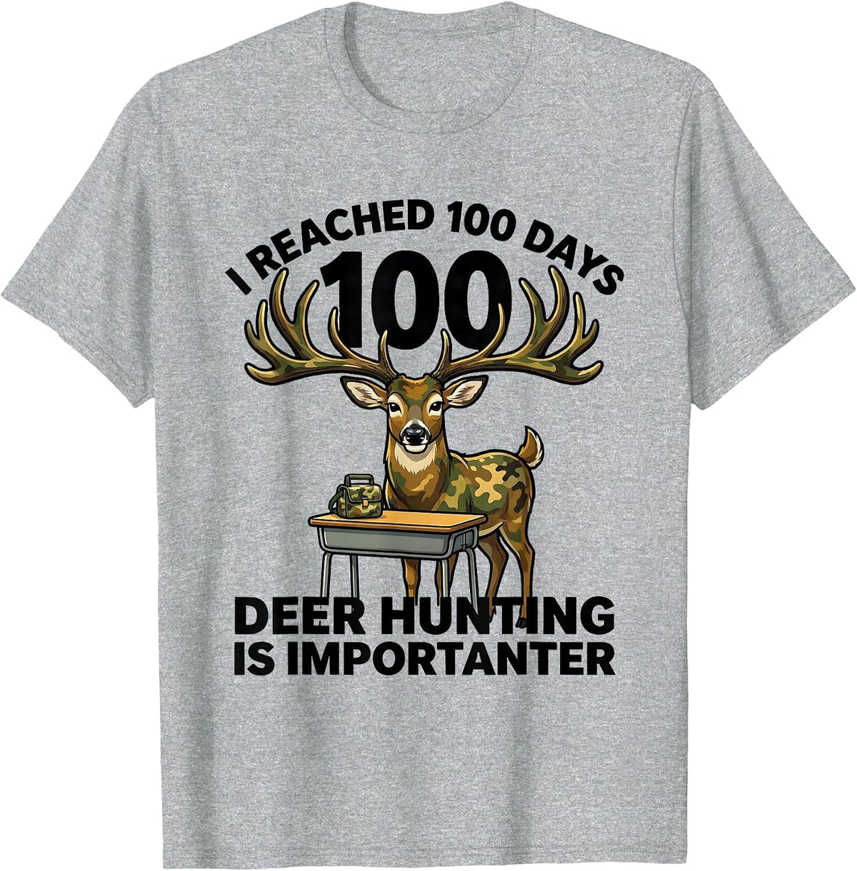 Men's I Reached 100 Days, Deer Hunting Is Importanter Funny T-Shirt - Heather Grey