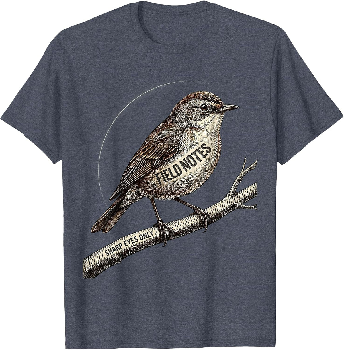 Field Notes Sharp Eyes Only Funny Birdwatching Bird Lover T-Shirt - Heather Blue