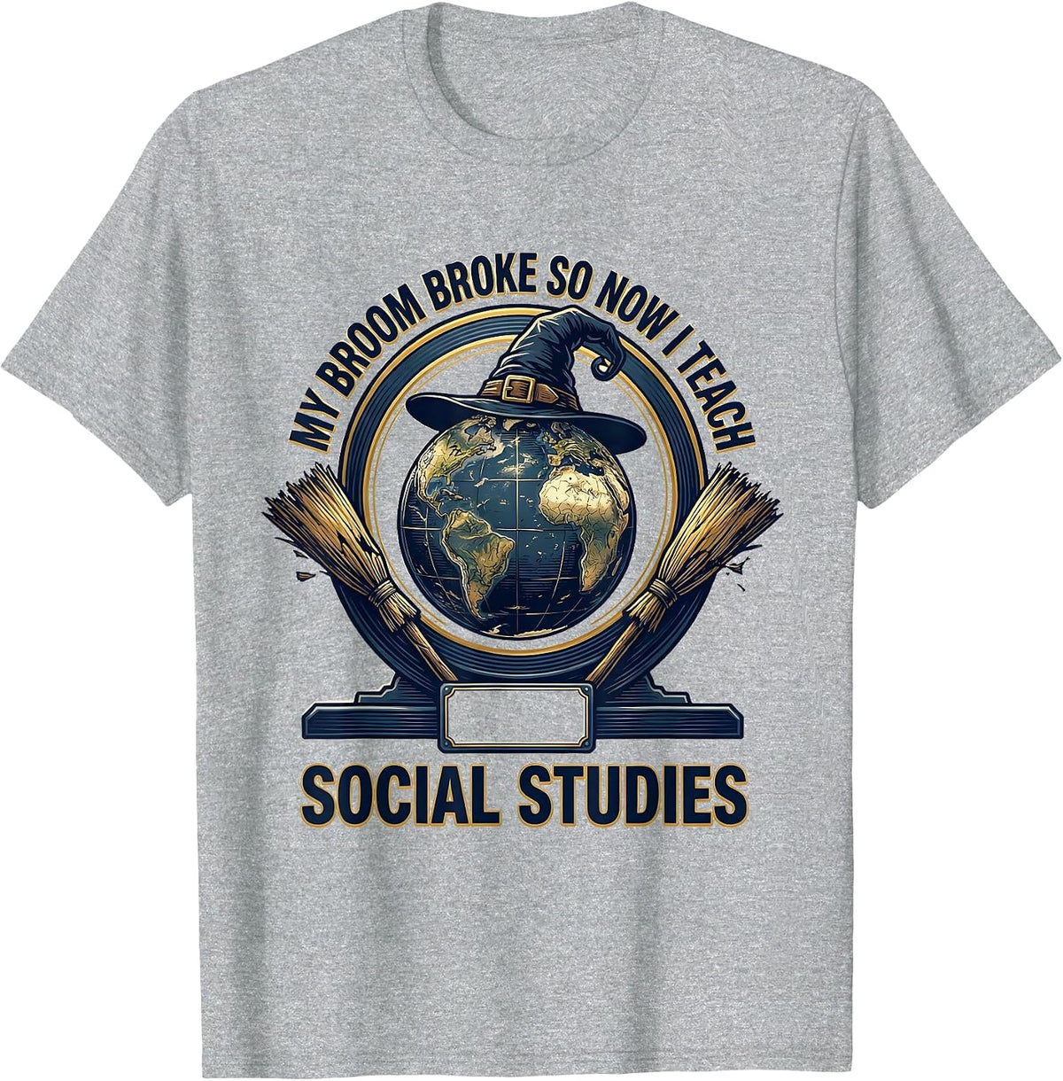 Men's My Broom Broke So Now I Teach Social Studies Teacher T-Shirt - Heather Grey
