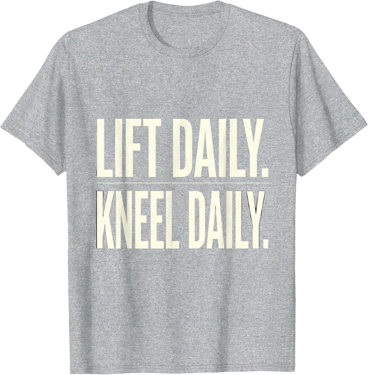 Men's Lift Daily Kneel Daily Christian Gym Faith Workout T-Shirt - Heather Grey
