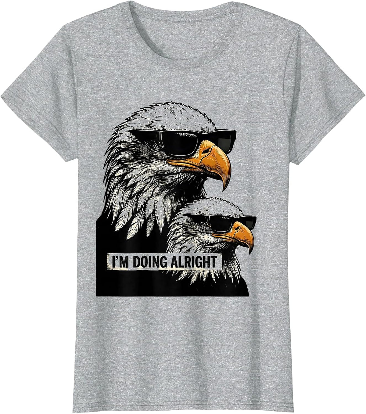 I'm Doing Alright Scratchboard Bald Eagle Sunglasses Novelty T-Shirt - Heather Grey