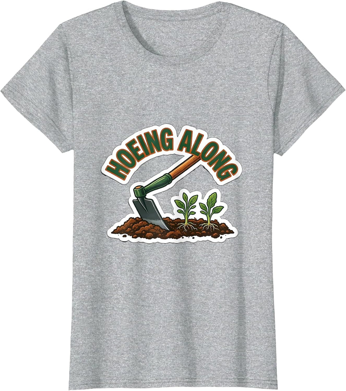 Women's Hoeing Along Funny Gardening Hobbyist Plant Lover Gift T-Shirt - Heather Grey