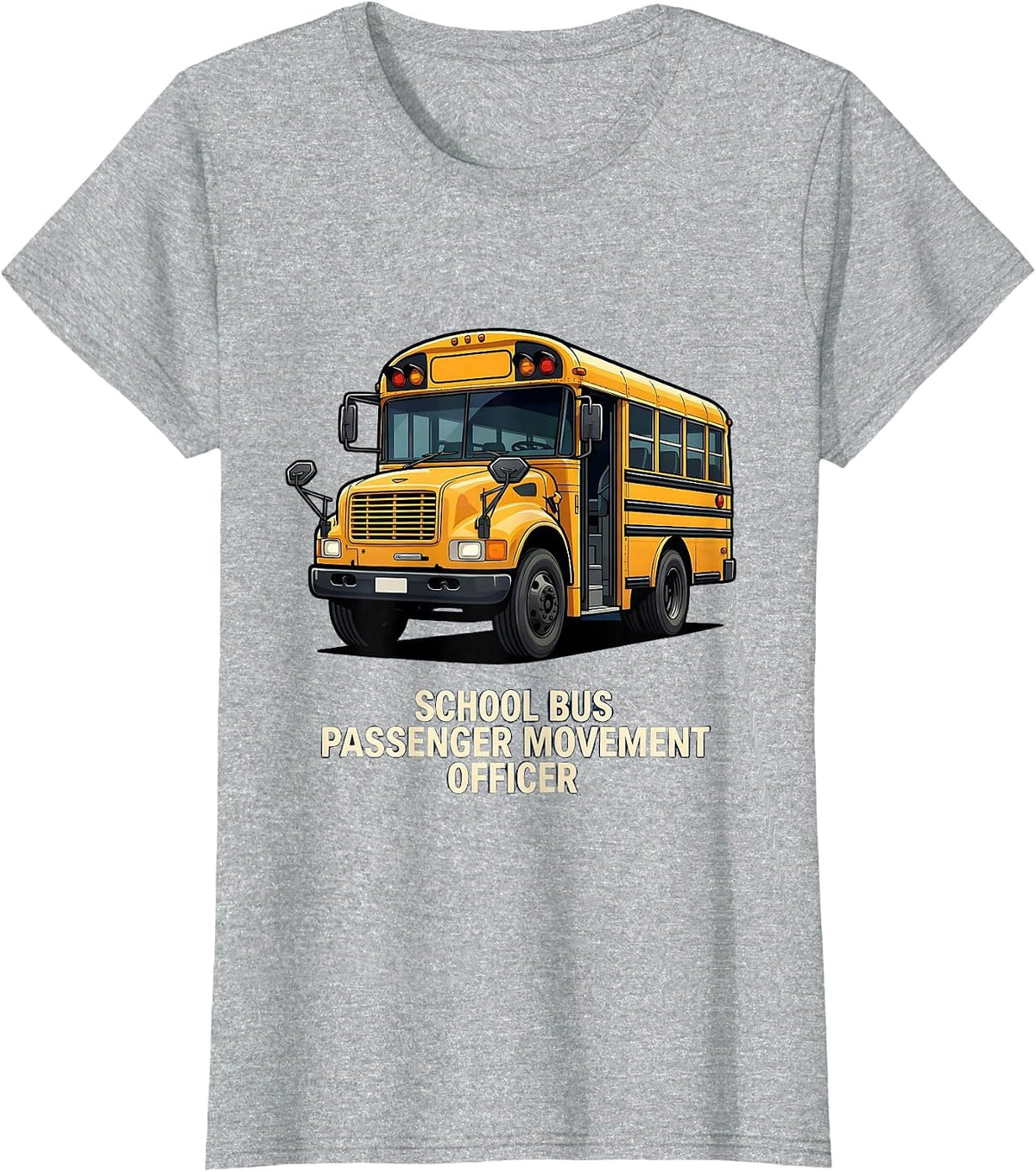 School Bus Passenger Movement Officer Funny School Bus T-Shirt - Heather Grey