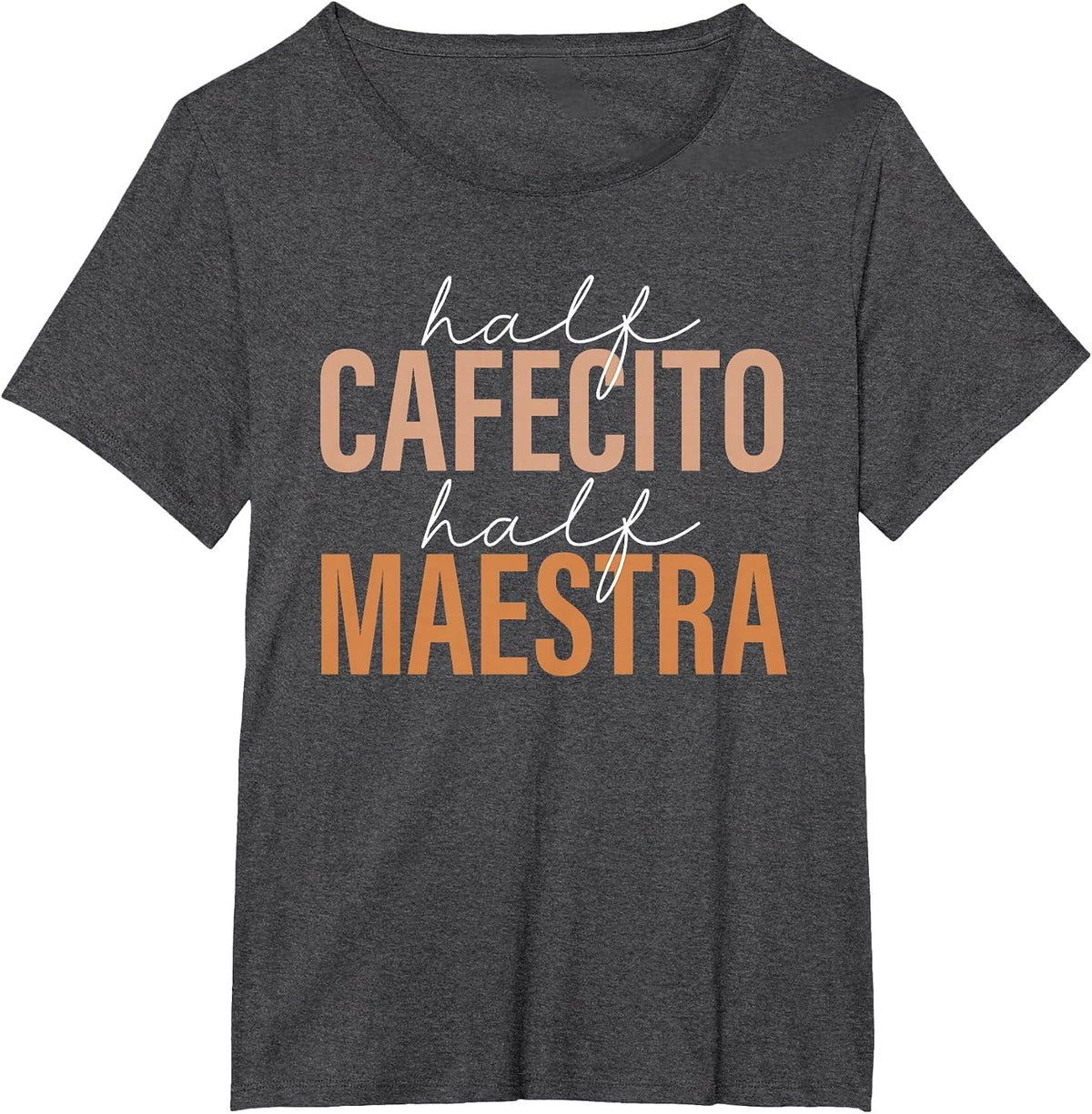 Half Cafecito Half Maestra Bilingual Teacher Spanish Mexican T-Shirt - Dark Heather Grey