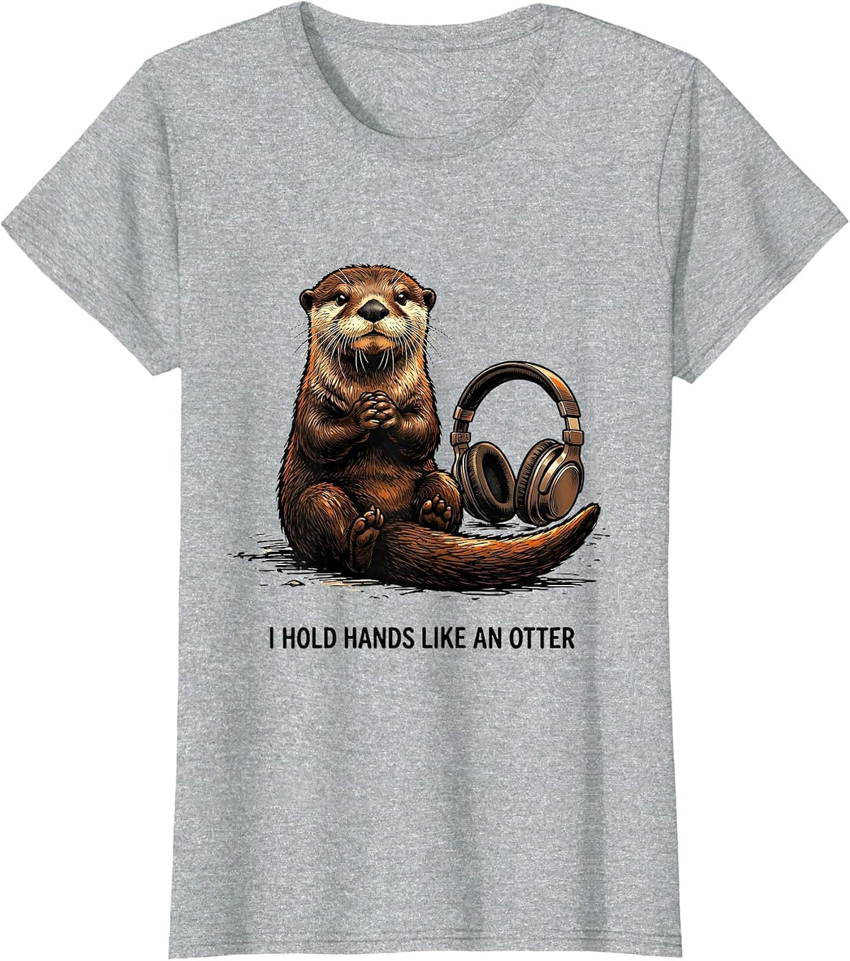 I Hold Hands Like An Otter Funny Otter Lover Gift Novelty T-Shirt - Heather Grey