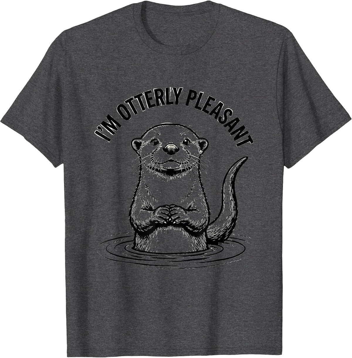 Men's I'm Otterly Pleasant Funny Otter Lover Pun Humor T-Shirt - Dark Heather Grey