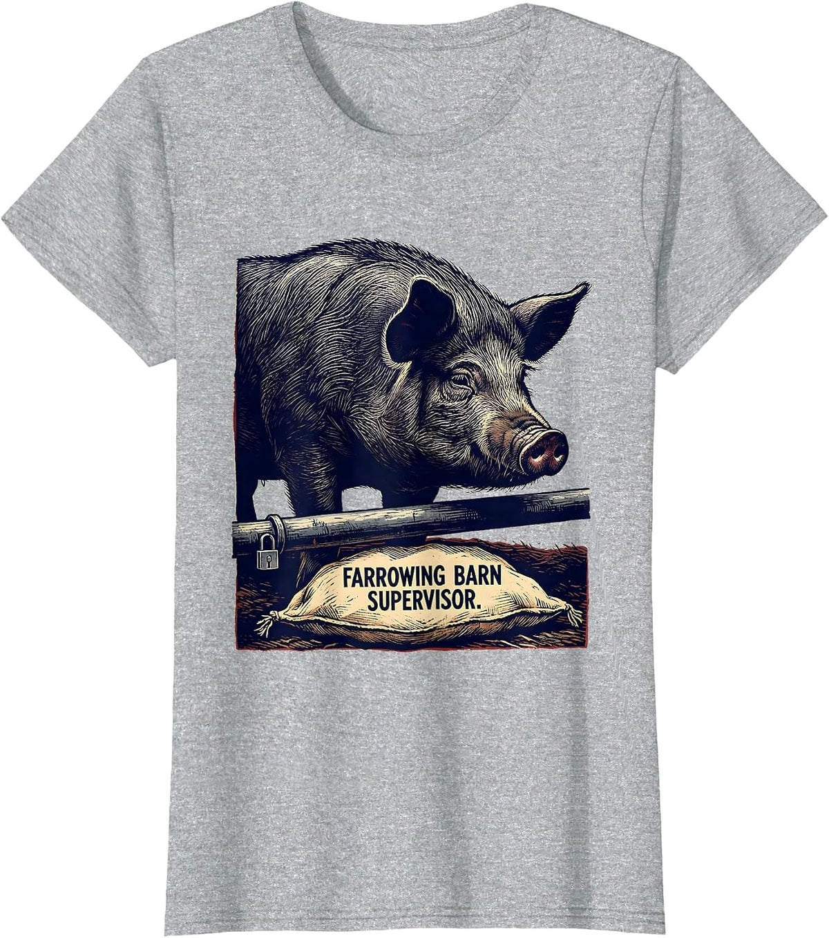 Farrowing Barn Supervisor Funny Farmer Ranch Life Sarcastic T-Shirt - Heather Grey