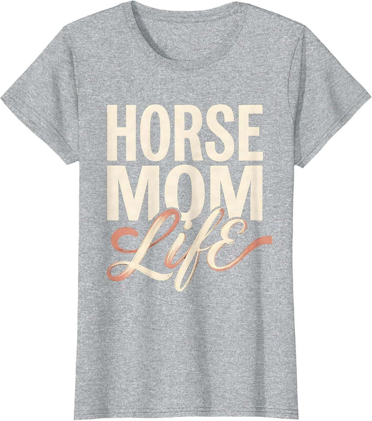 Women's Horse Mom Life Graphic Design for Equestrian Lovers T-Shirt - Heather Grey