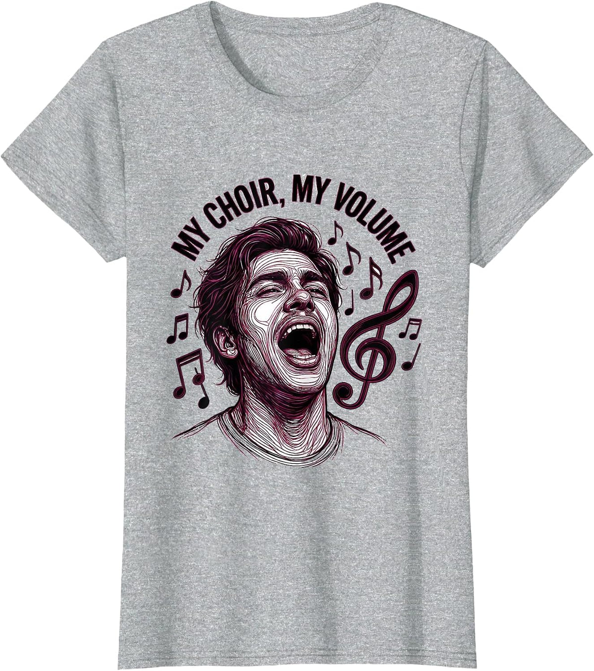My Choir My Volume Musical Humor Design T-Shirt - Heather Grey