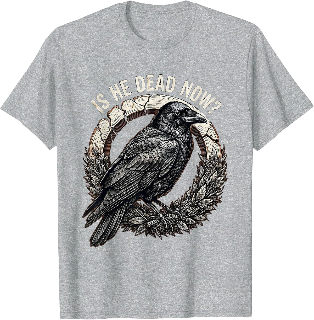 Men's Is He Dead Now Dark Humor Crow Raven Gothic T-Shirt - Heather Grey
