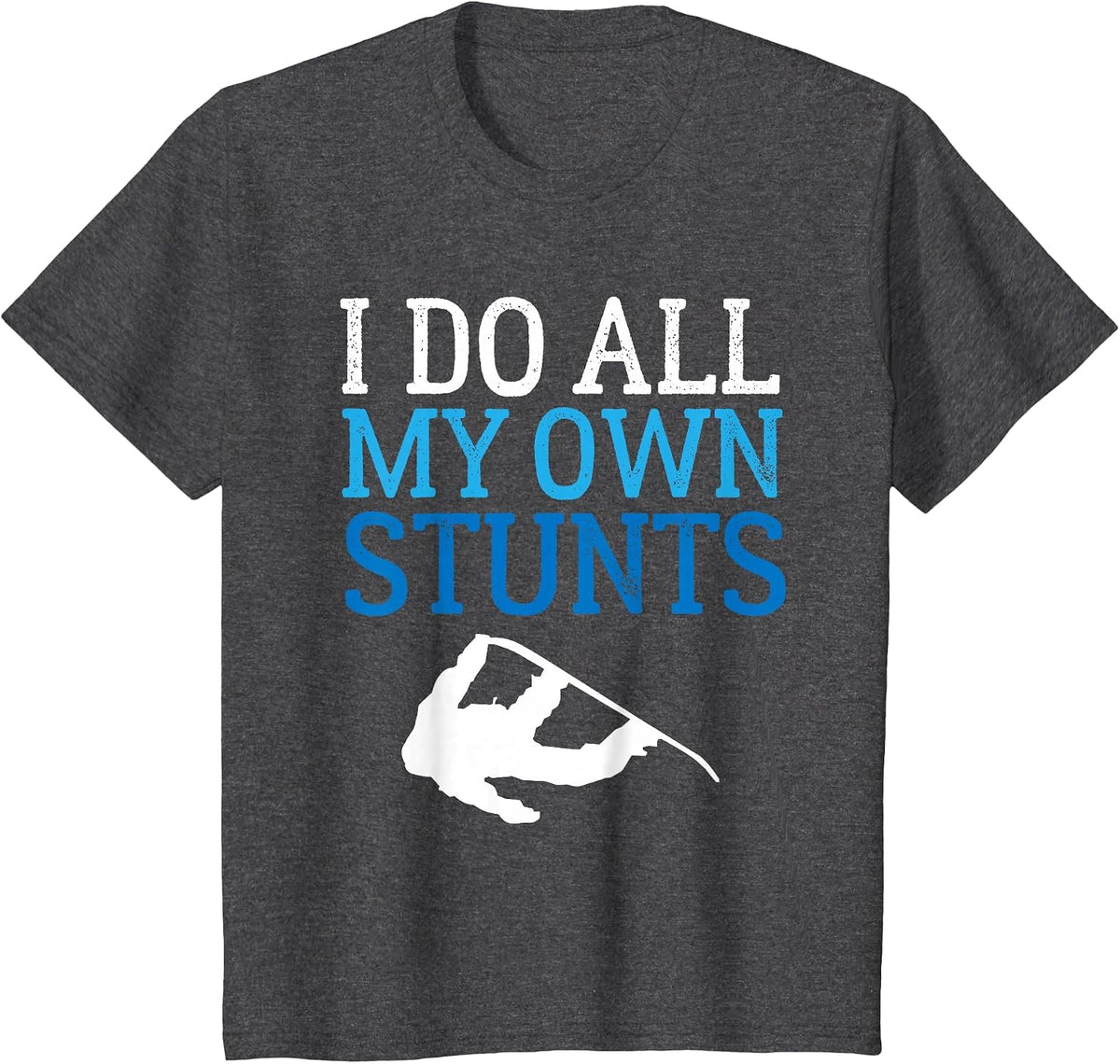 Funny I Do All My Own Snowboard Stunts T-Shirt - Dark Heather Grey