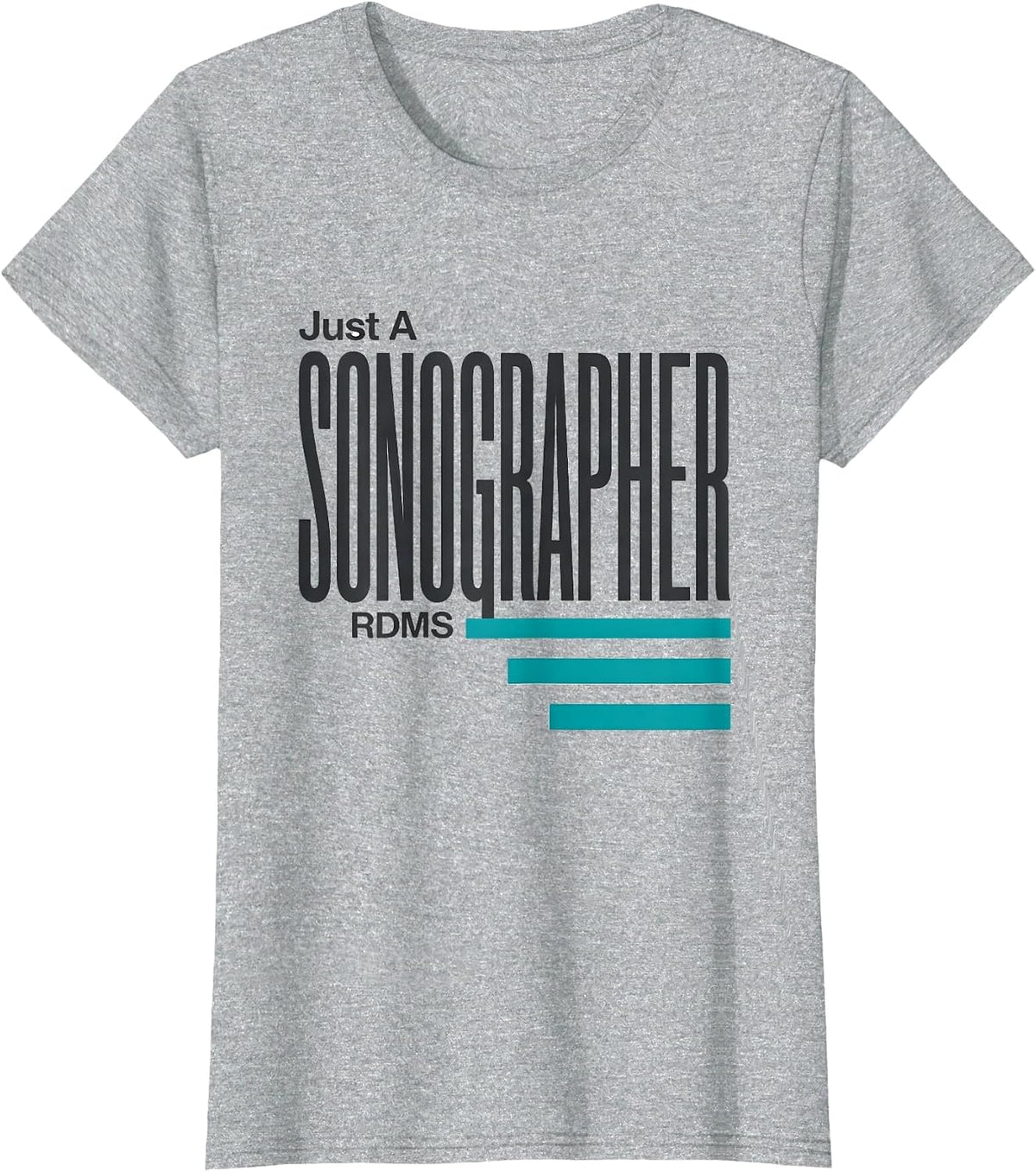 Women's Just A Sonographer RDMS Funny Ultrasound Tech Pun T-Shirt - Heather Grey