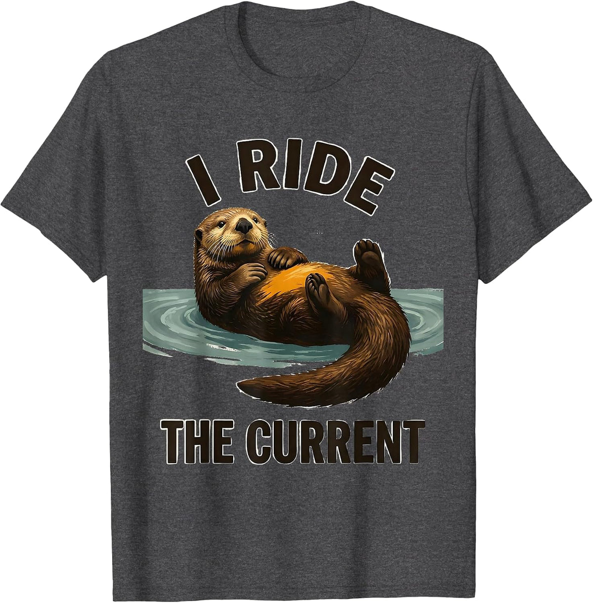 Men's I Ride The Current Funny Sea Otter Lover Nature Humor T-Shirt - Dark Heather Grey