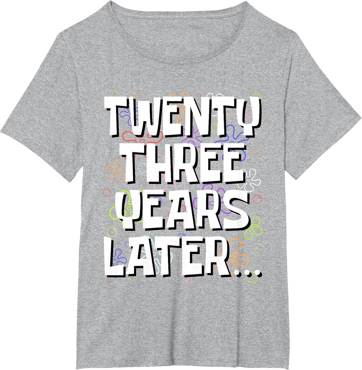 Twenty Three Years Later Funny 23 Year Old 23rd Birthday T-Shirt - Heather Grey