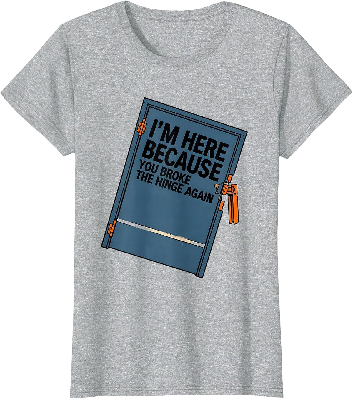 I'm Here Because You Broke The Hinge Again Mechanic T-Shirt - Heather Grey