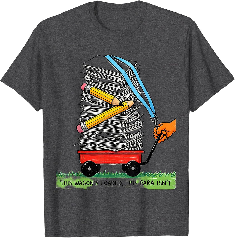 Men's This Wagon's Loaded This Para Isn't Funny Paraprofessional T-Shirt - Dark Heather Grey