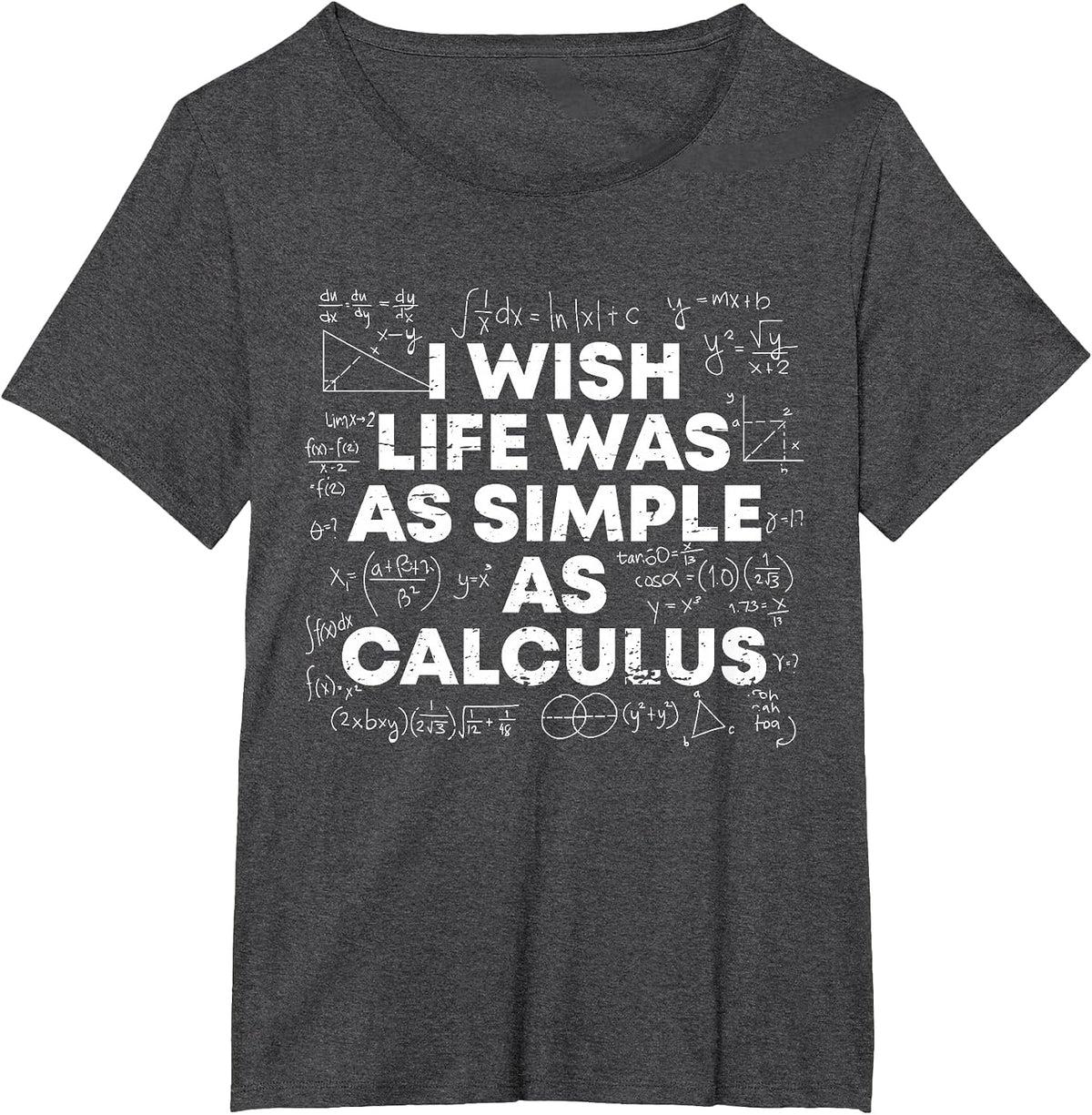I Wish Life was As Simple As Calculus Funny Math Sarcastic T-Shirt - Dark Heather Grey