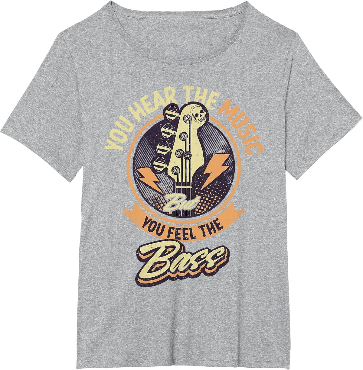 You Hear The Music But You Feel The Bass Guitar Player T-Shirt - Heather Grey