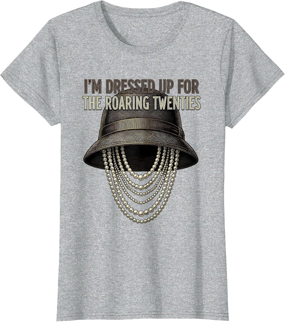 I'm Dressed Up For The Roaring Twenties Vintage T-Shirt - Heather Grey