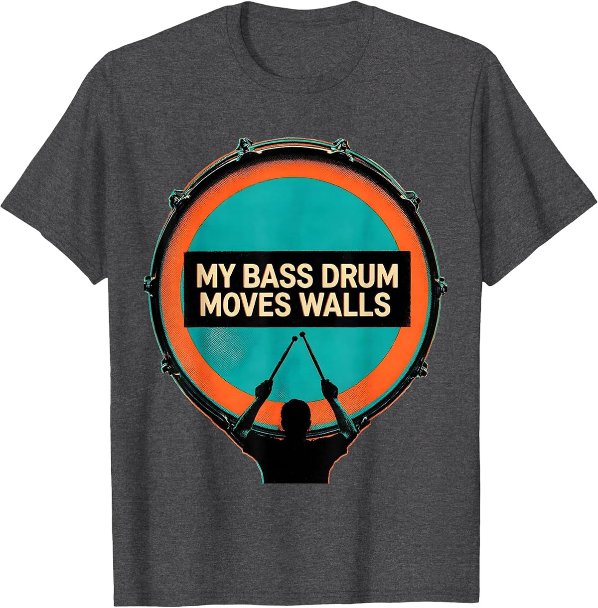Men's My Bass Drum Moves Walls Funny Marching Band Player Gift T-Shirt - Dark Heather Grey