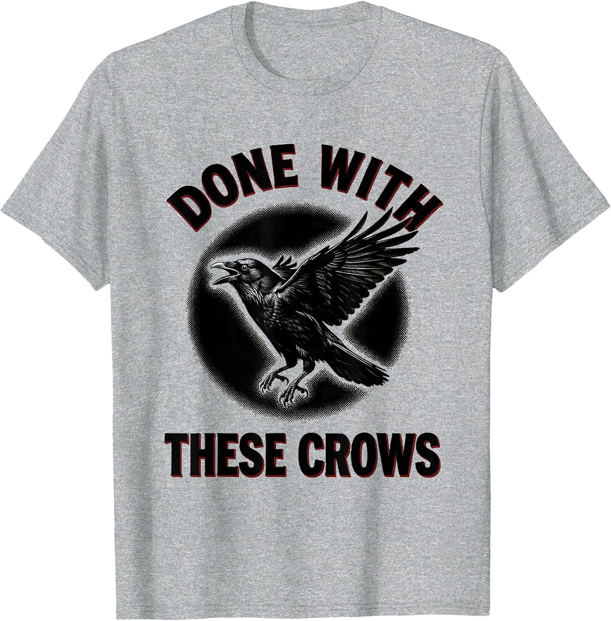 Men's Done With These Crows Fawk Off Crow Design T-Shirt - Heather Grey
