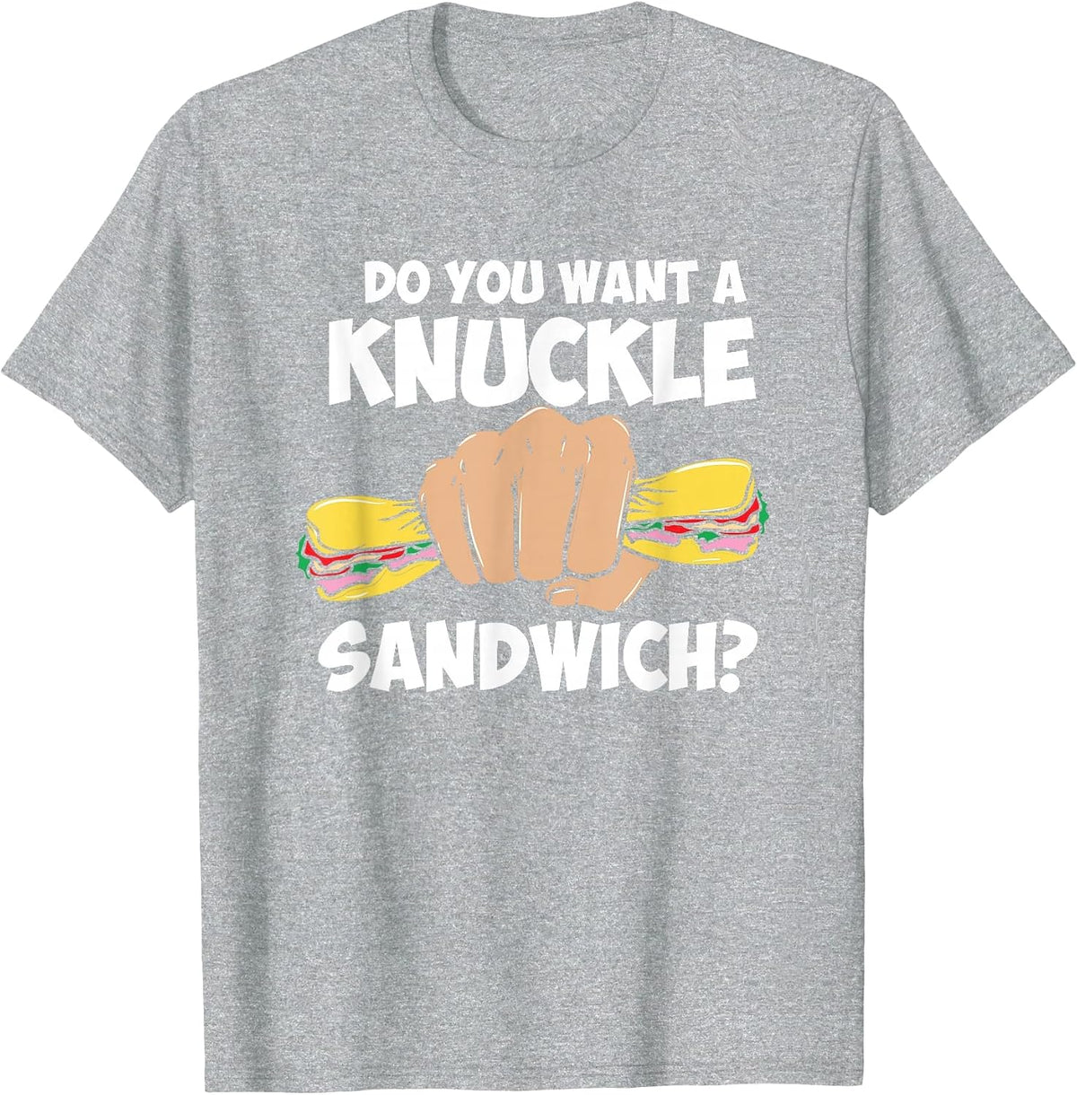 Martial Arts MMA Do You Want A Knuckle Sandwiches T-Shirt - Heather Grey
