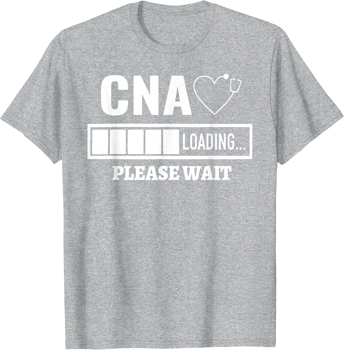 CNA Nursiing Certified Nurse Assistant Stethoscope Loading T-Shirt - Heather Grey