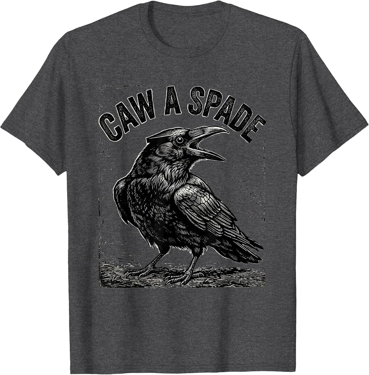 Caw A Spade Woodcut Engraving Gothic Crow Humor T-Shirt - Dark Heather Grey