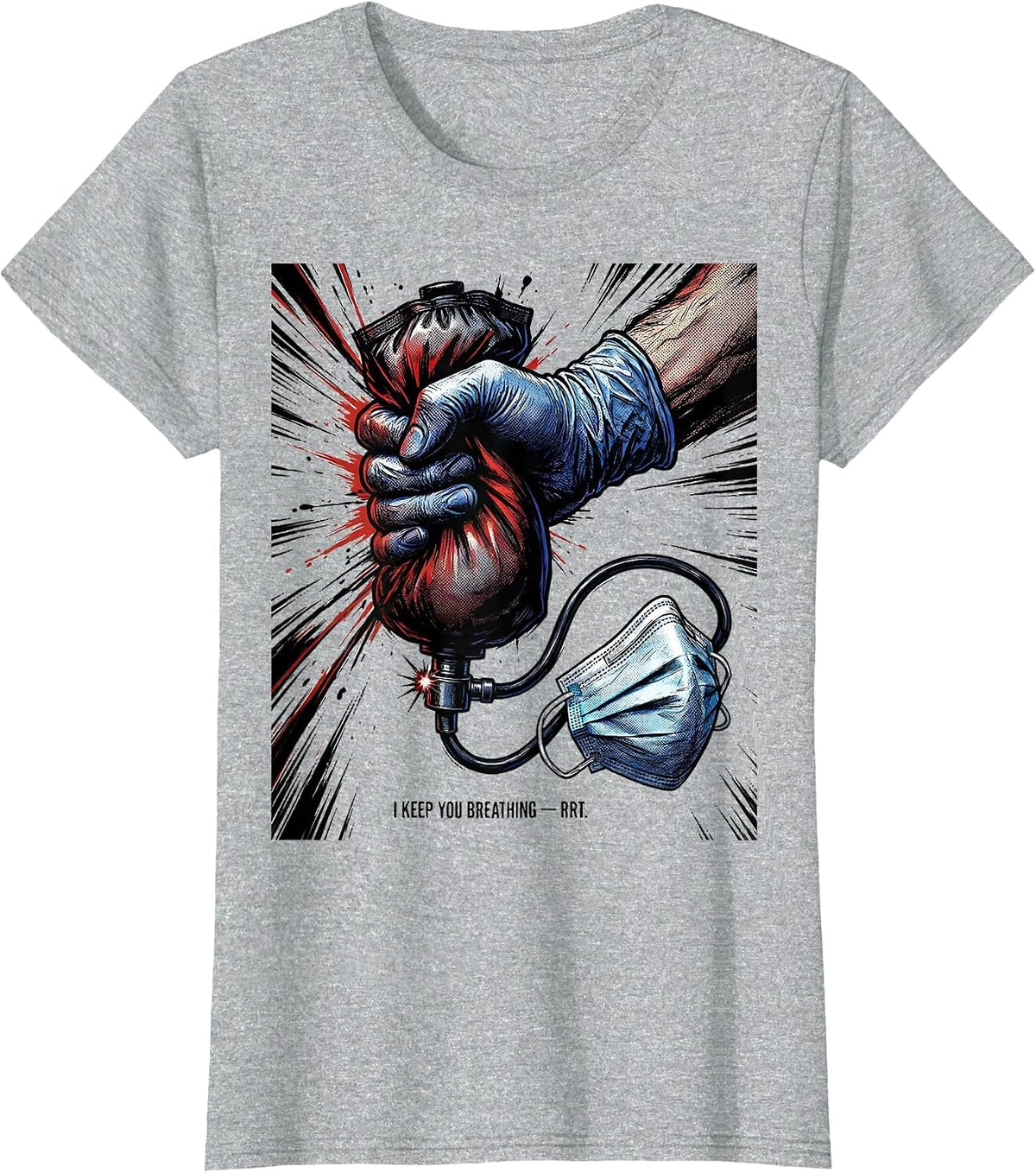 I Keep You Breathing — RRT Funny Respiratory Therapist RT T-Shirt - Heather Grey