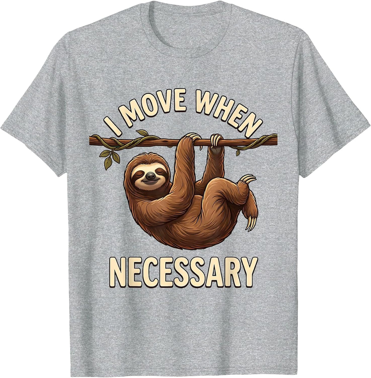 Men's I Move When Necessary Funny Sloth Humor Gift for Sloth T-Shirt - Heather Grey