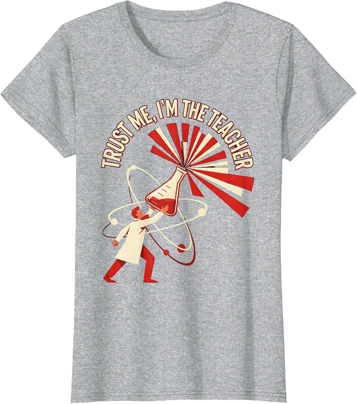 Trust Me I'm the Teacher Science Educator Design T-Shirt - Heather Grey