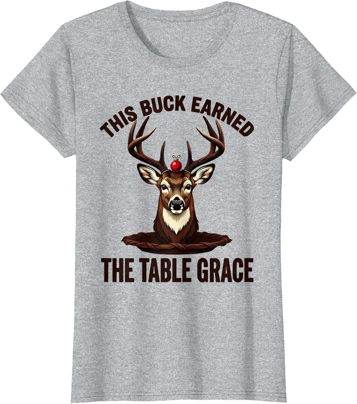 This Buck Earned The Table Grace Funny Hunting Christmas T-Shirt - Heather Grey