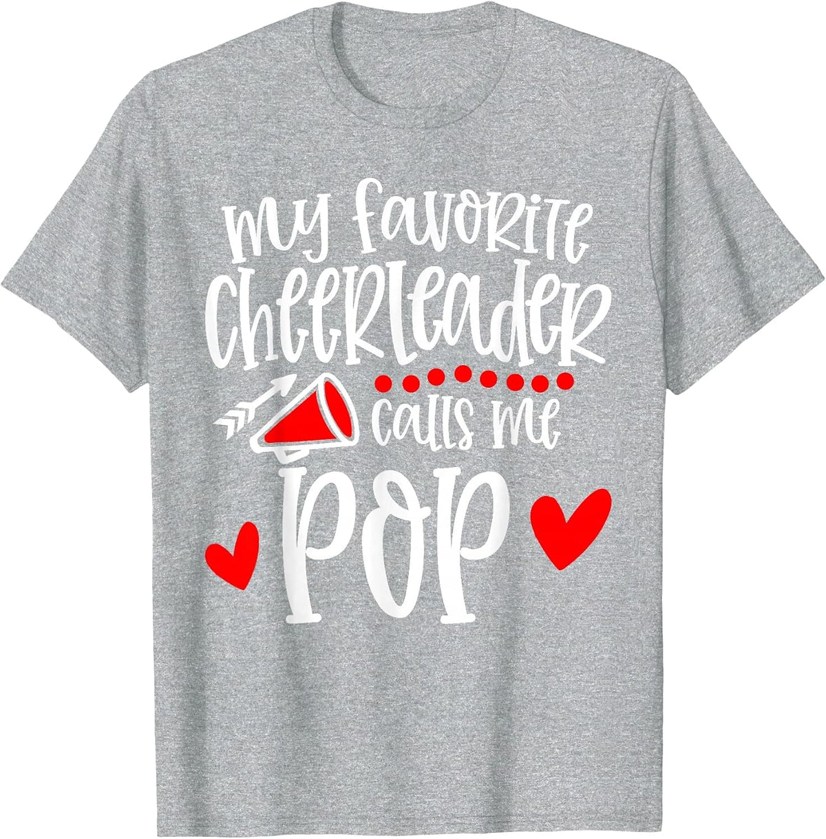 My Favorite Cheerleader Calls Me Pop Funny Cheerleading T-Shirt - Heather Grey